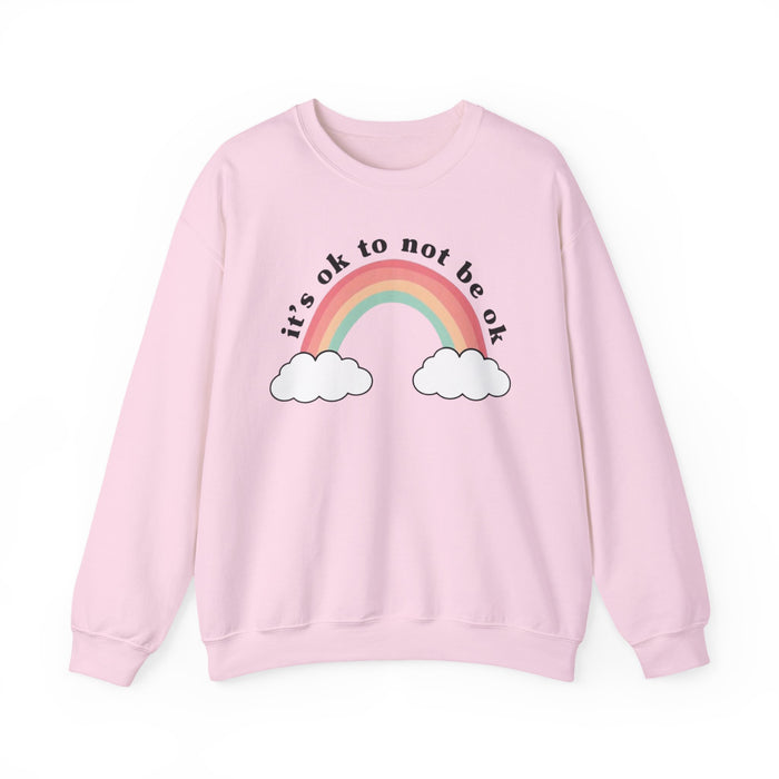 It's Ok To Not Be Ok Sweatshirt