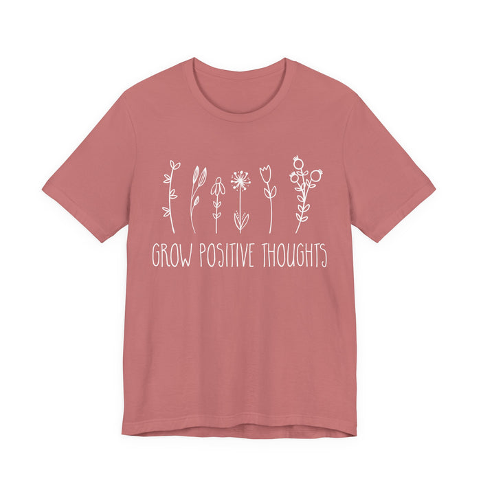 Grow Positive Thoughts T-Shirt