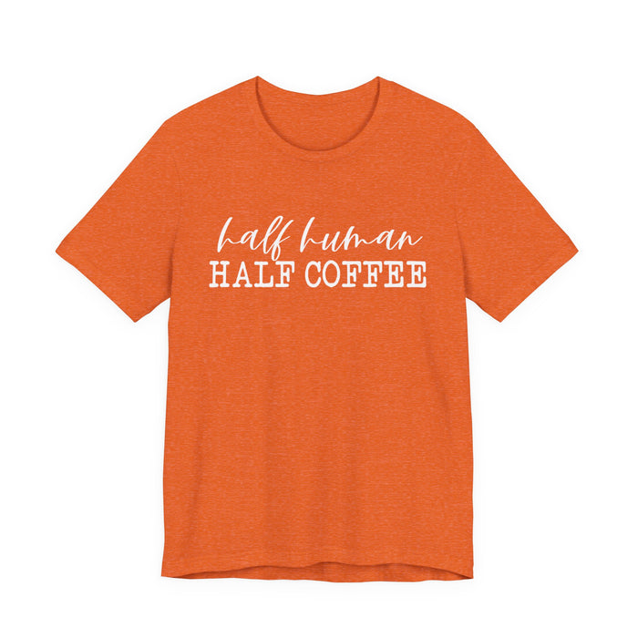 Half Human Half Coffee T-Shirt