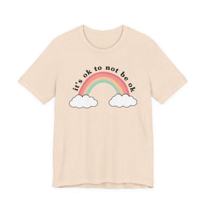 It's Ok To Not Be Ok T-Shirt