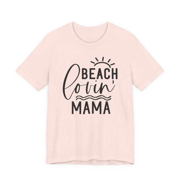Beach Lovin' Mama T-Shirt