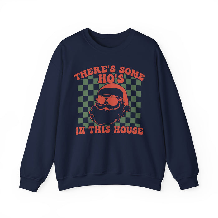 There's Some Ho's In This House Sweatshirt
