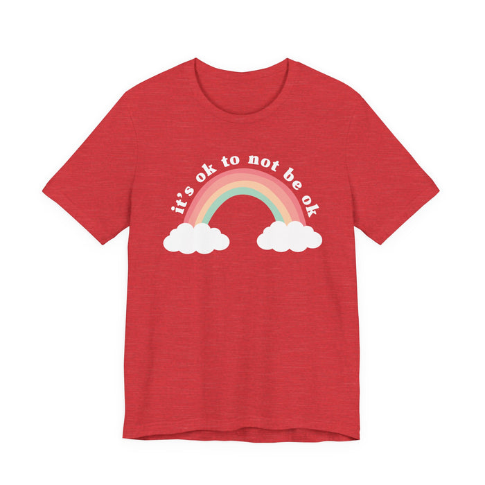 It's Ok To Not Be Ok T-Shirt
