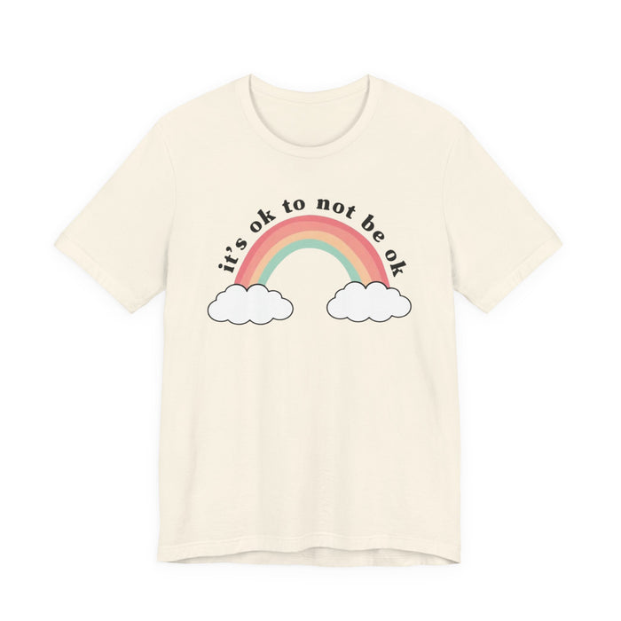 It's Ok To Not Be Ok T-Shirt