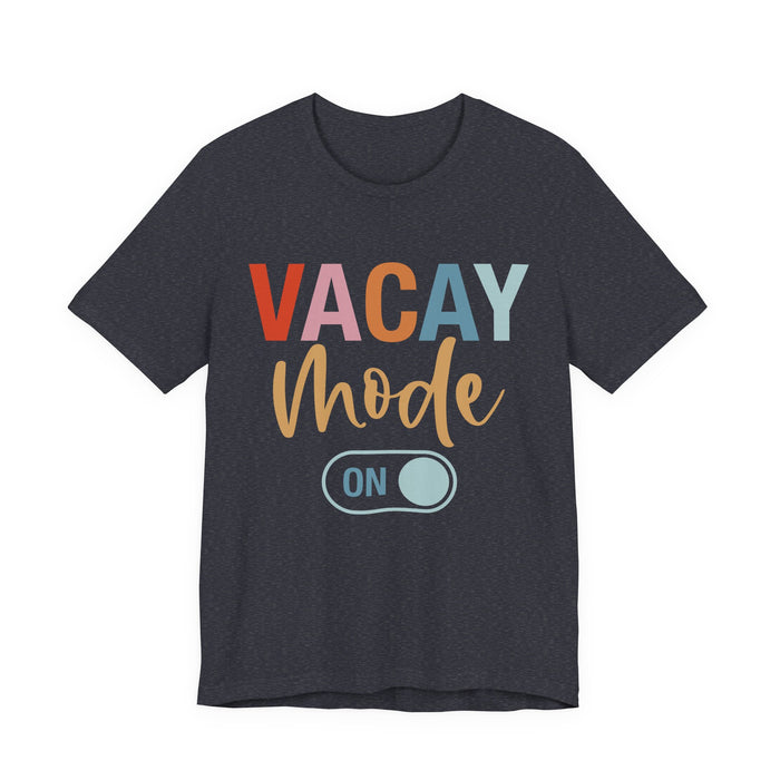 Vacay Mode On T-Shirt