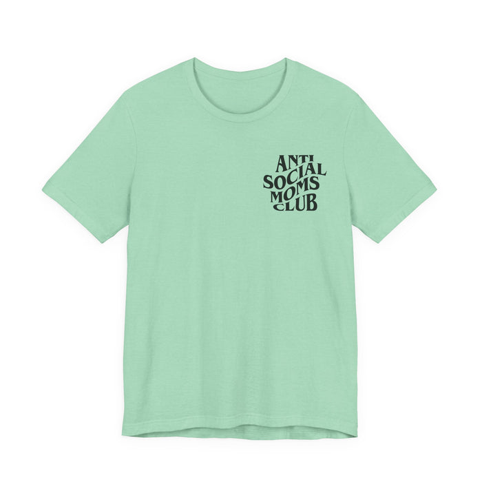 Anti Social Moms Club T-Shirt