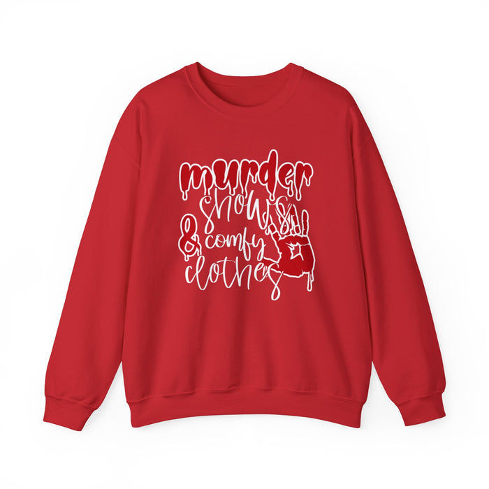 Murder Shows and Comfy Clothes Sweatshirt