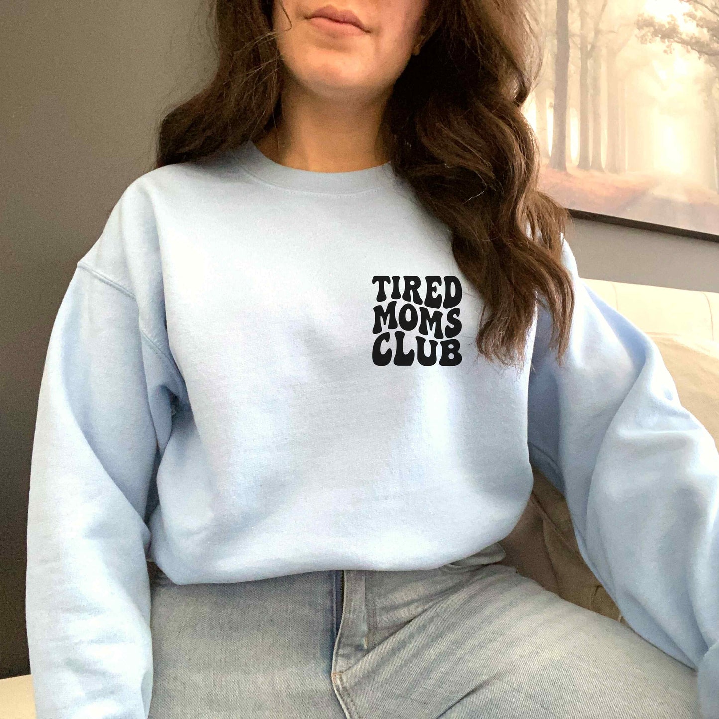 Tired Moms Club Sweatshirt