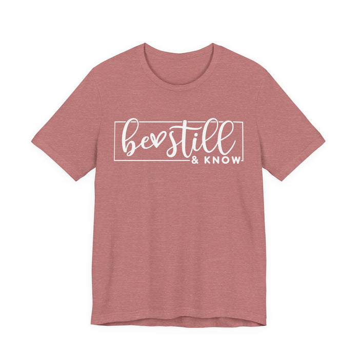 Be Still and Know T-Shirt