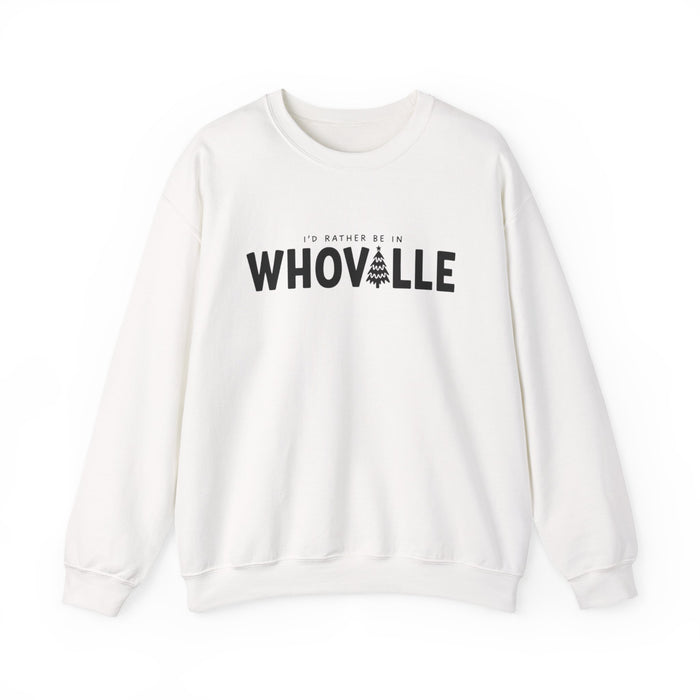 I'd Rather Be In Whoville Sweatshirt