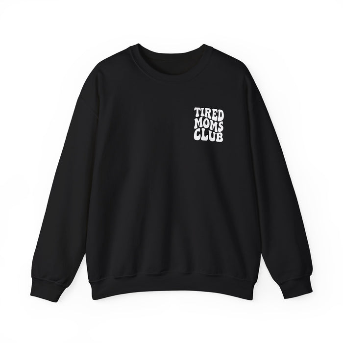Tired Moms Club Sweatshirt