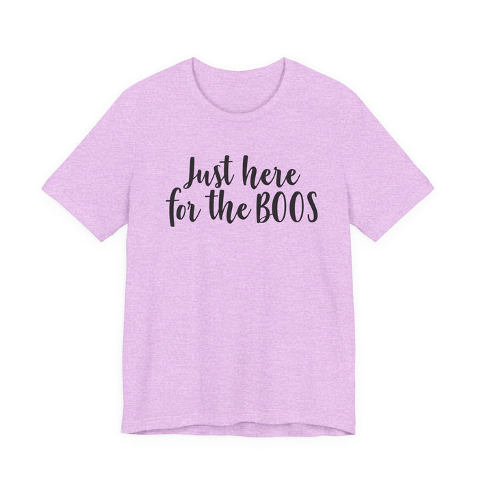 Just Here For The Boos T-Shirt