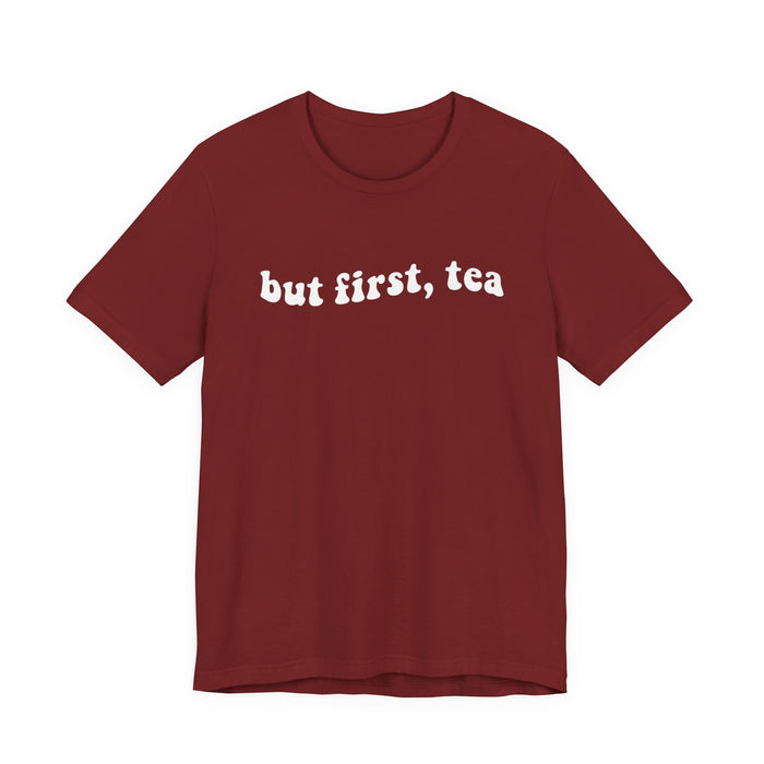 But First Tea T-Shirt
