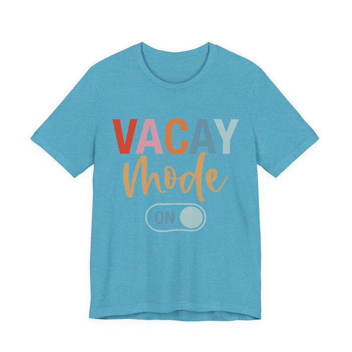 Vacay Mode On T-Shirt