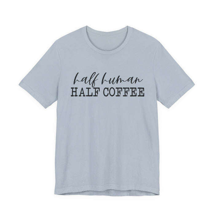 Half Human Half Coffee T-Shirt