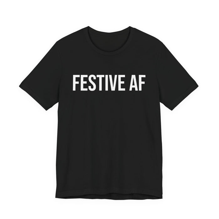 Festive AF T-Shirt