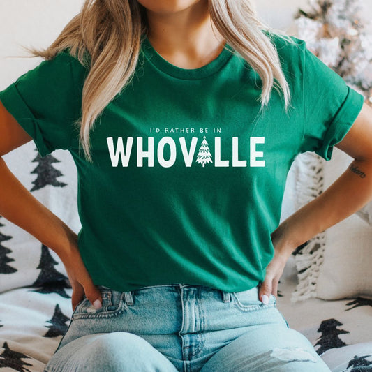 I'd Rather Be In Whoville T-Shirt