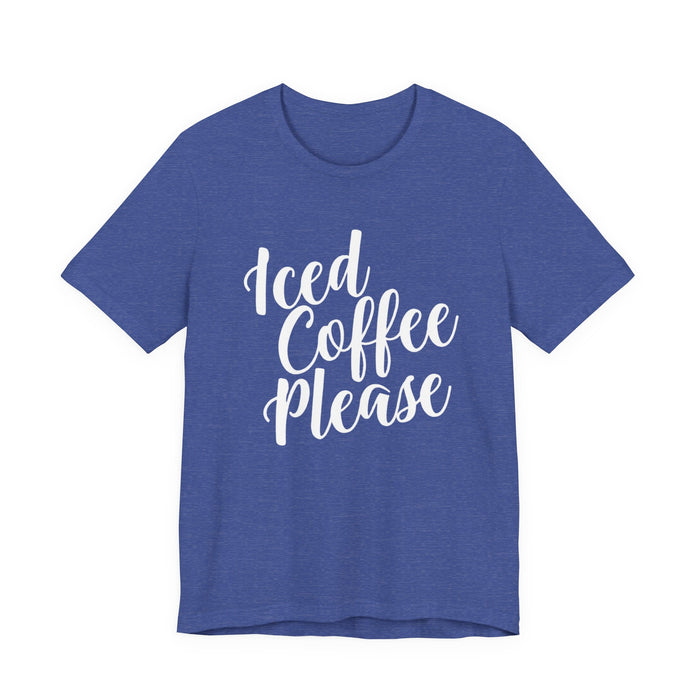 Iced Coffee Please T-Shirt