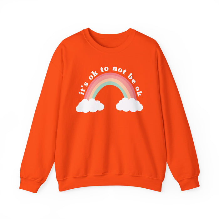 It's Ok To Not Be Ok Sweatshirt