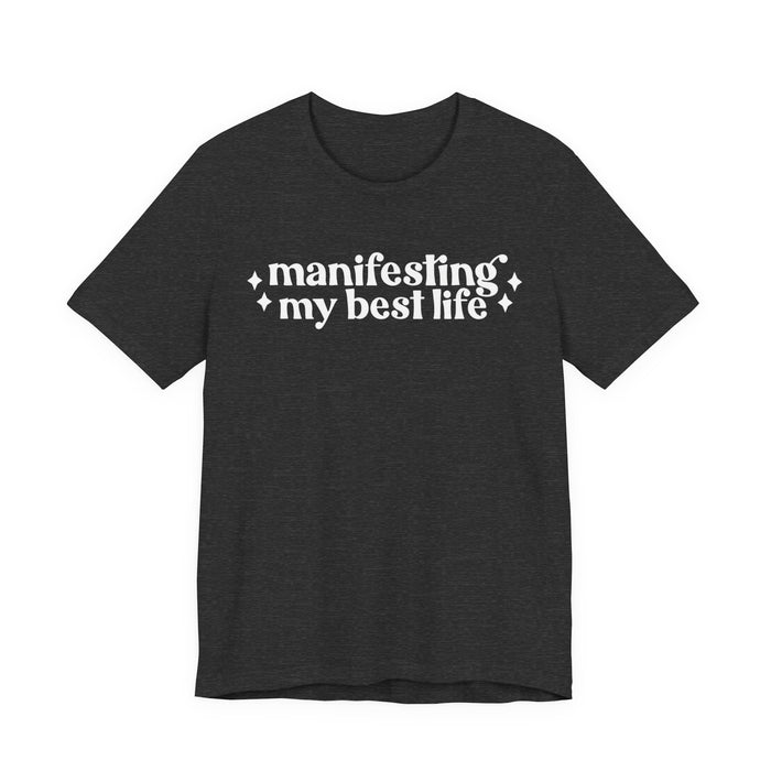 Manifesting by Best Life T-Shirt