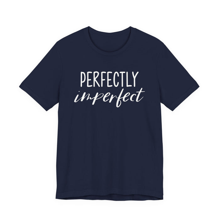 Perfectly Imperfect T-Shirt