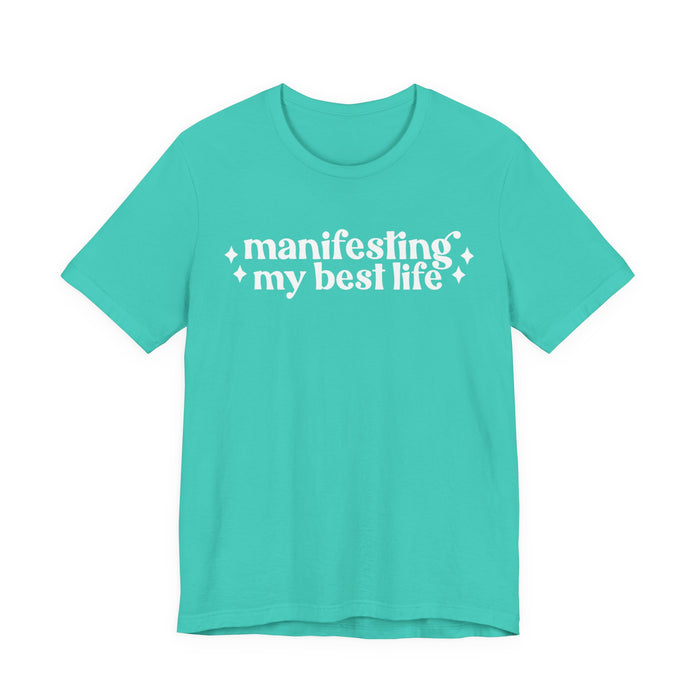 Manifesting by Best Life T-Shirt
