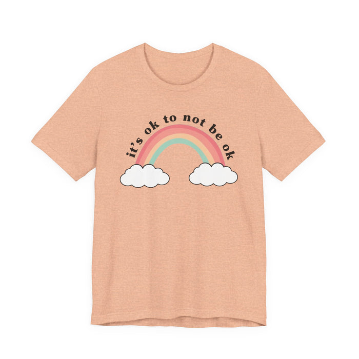 It's Ok To Not Be Ok T-Shirt