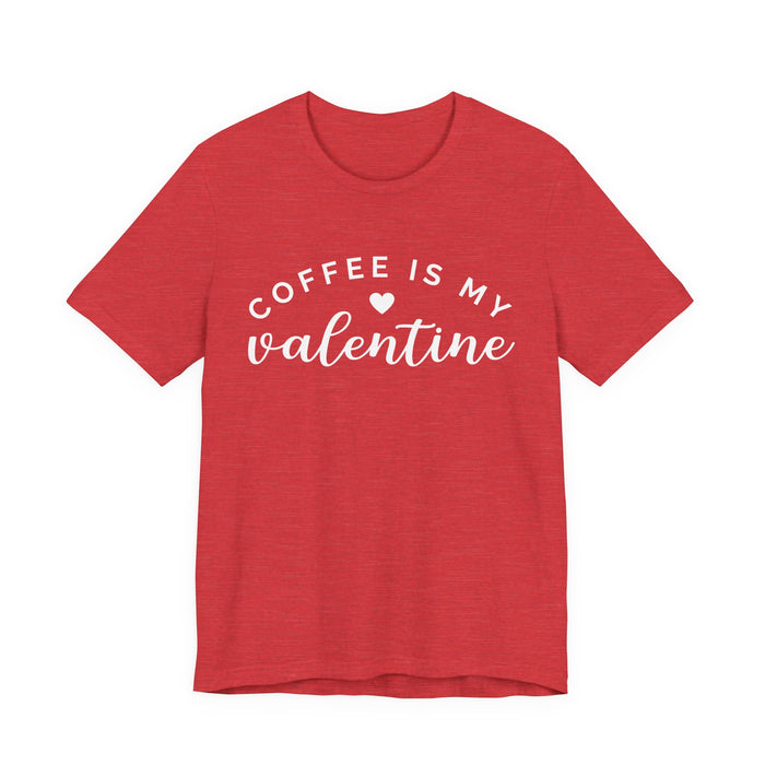 Coffee Is My Valentine T-Shirt
