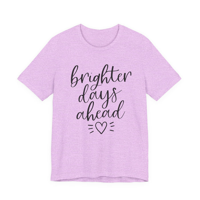 Brighter Days Ahead T-Shirt