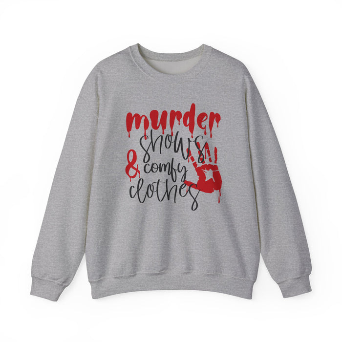 Murder Shows and Comfy Clothes Sweatshirt