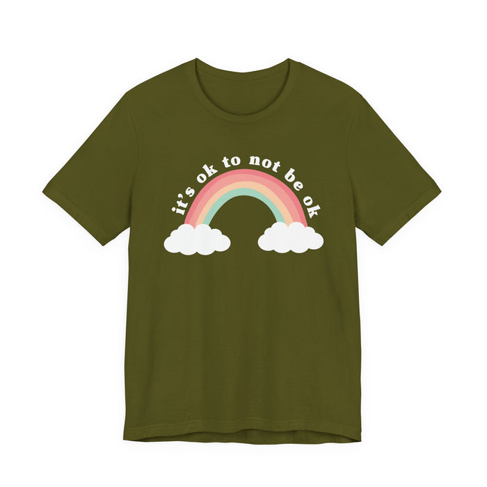It's Ok To Not Be Ok T-Shirt