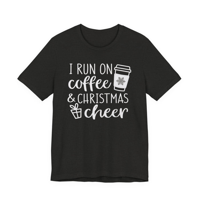 I Run On Coffee and Christmas Cheer T-Shirt