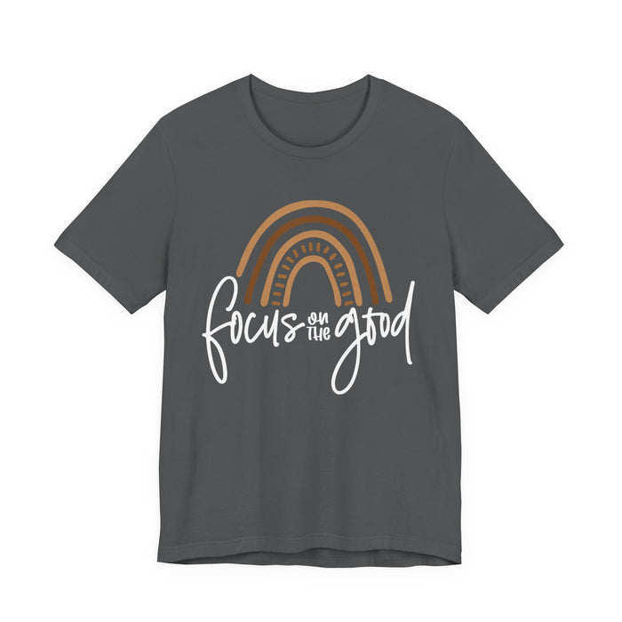 Focus On The Good T-Shirt