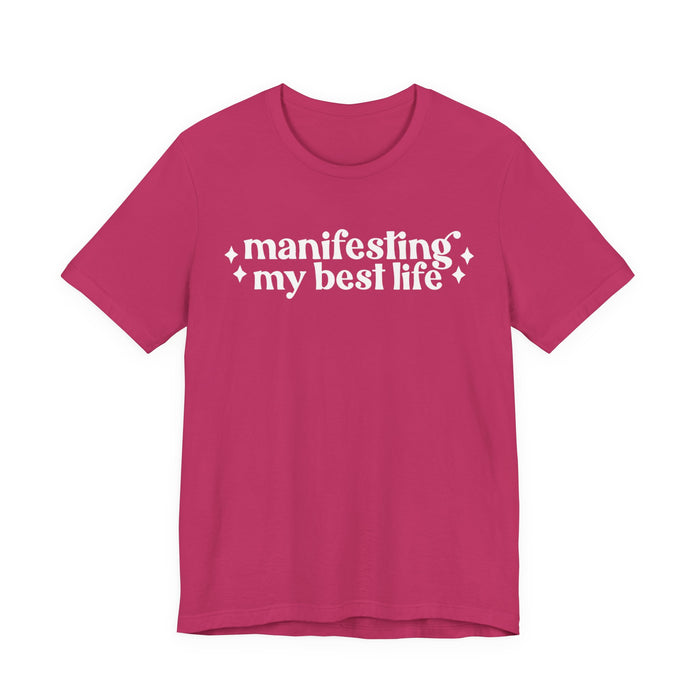 Manifesting by Best Life T-Shirt