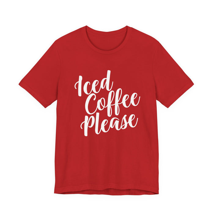 Iced Coffee Please T-Shirt