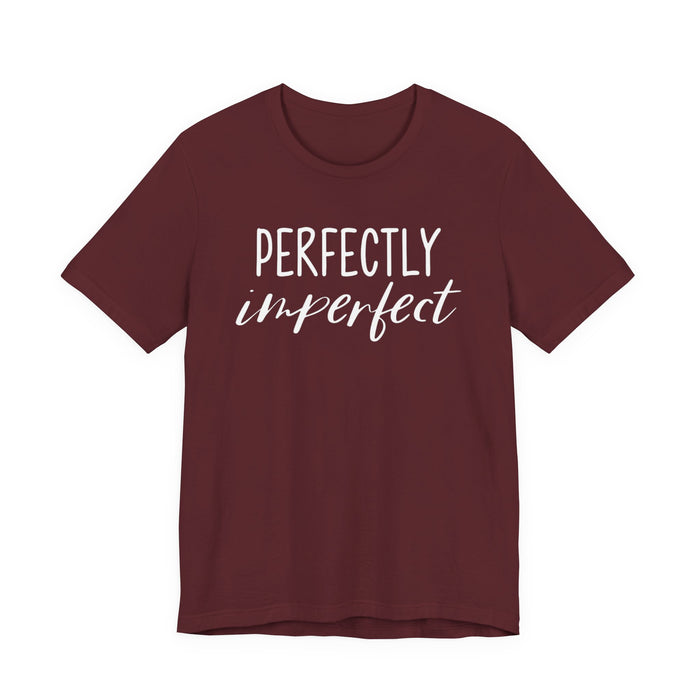 Perfectly Imperfect T-Shirt