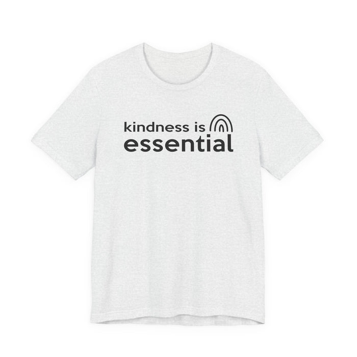 Kindness is Essential T-Shirt