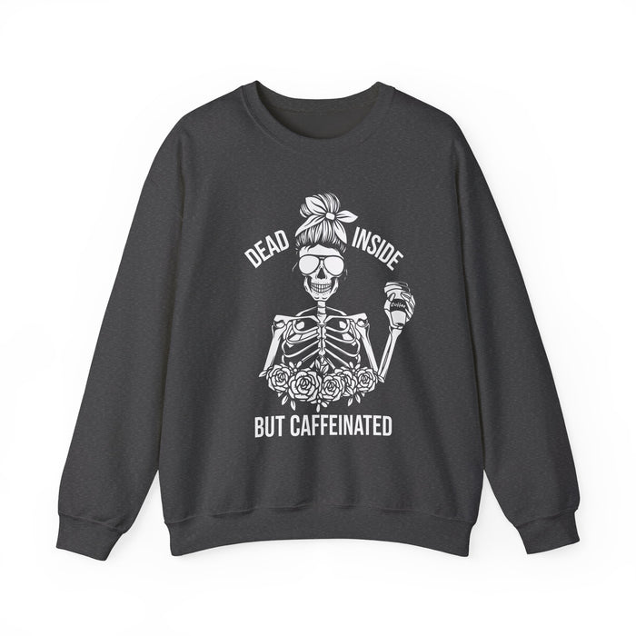 Dead Inside But Caffeinated Sweatshirt