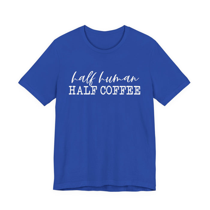 Half Human Half Coffee T-Shirt