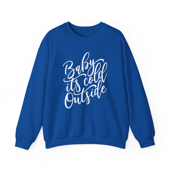 Baby It's Cold Outside Sweatshirt