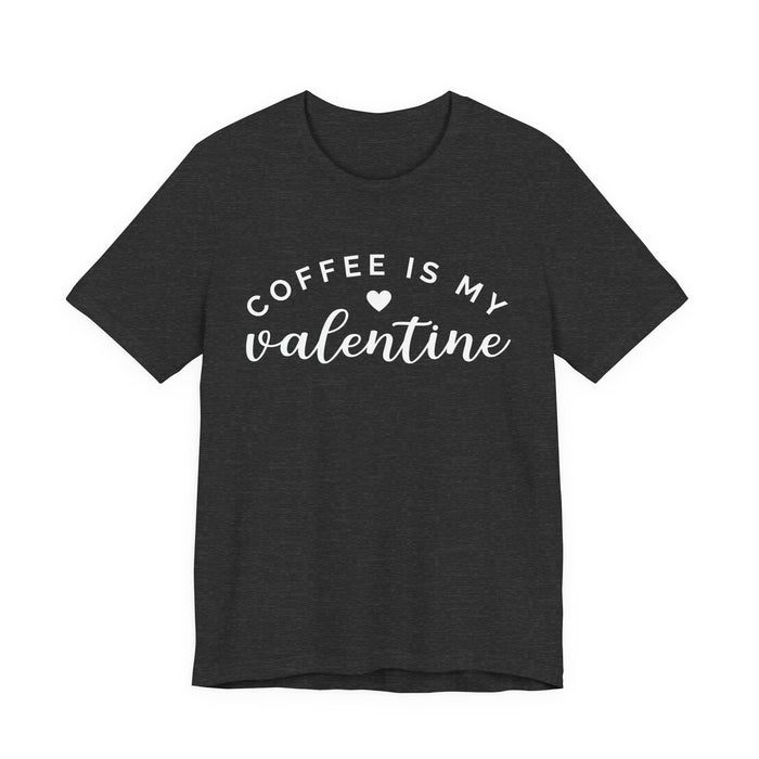 Coffee Is My Valentine T-Shirt