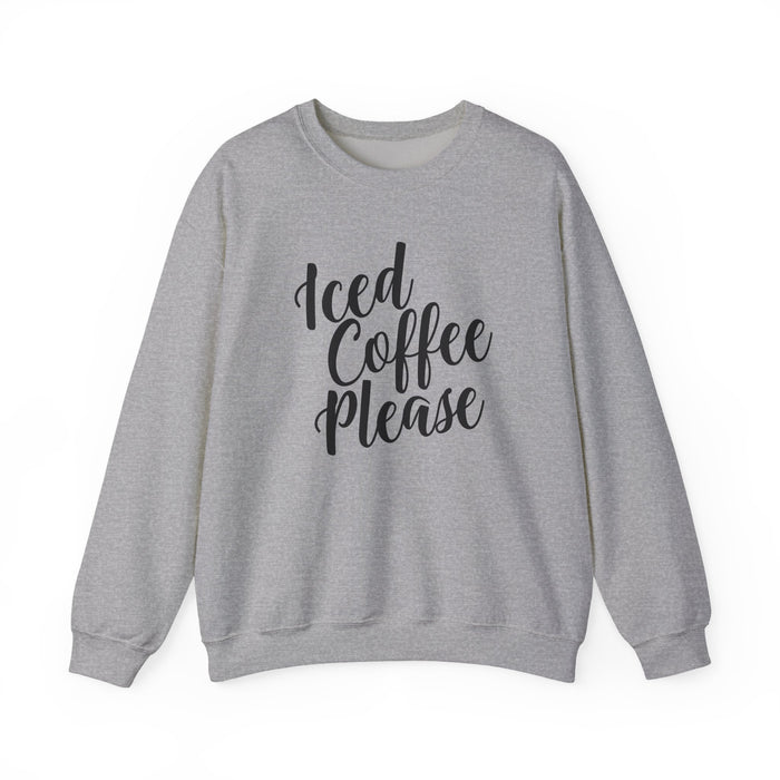 Iced Coffee Please Sweatshirt