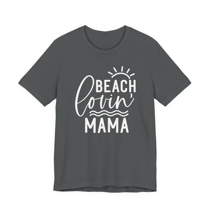 Beach Lovin' Mama T-Shirt