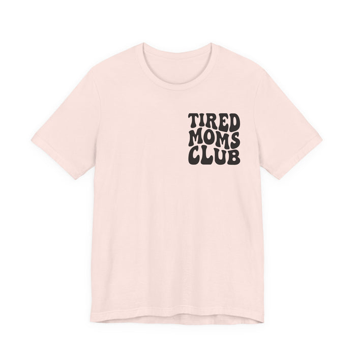Tired Mom Club T-Shirt