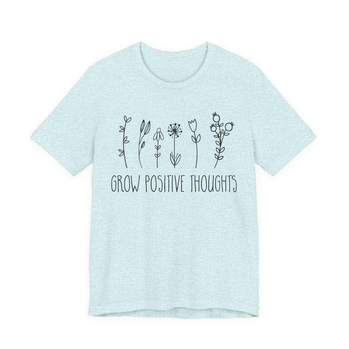Grow Positive Thoughts T-Shirt