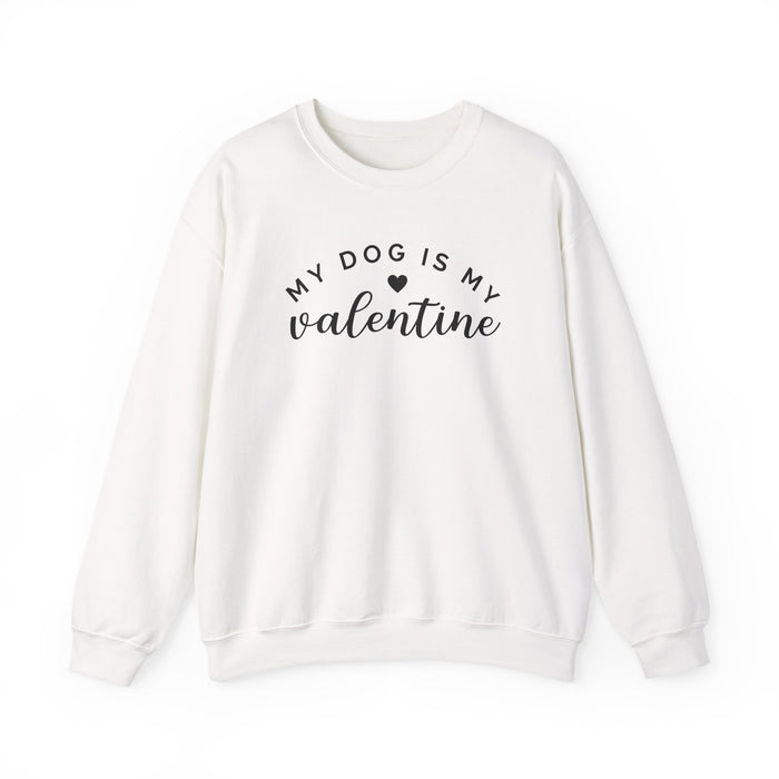 My Dog Is My Valentine Sweatshirt
