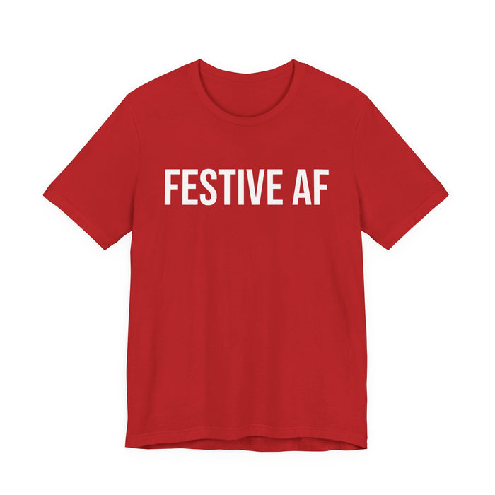 Festive AF T-Shirt