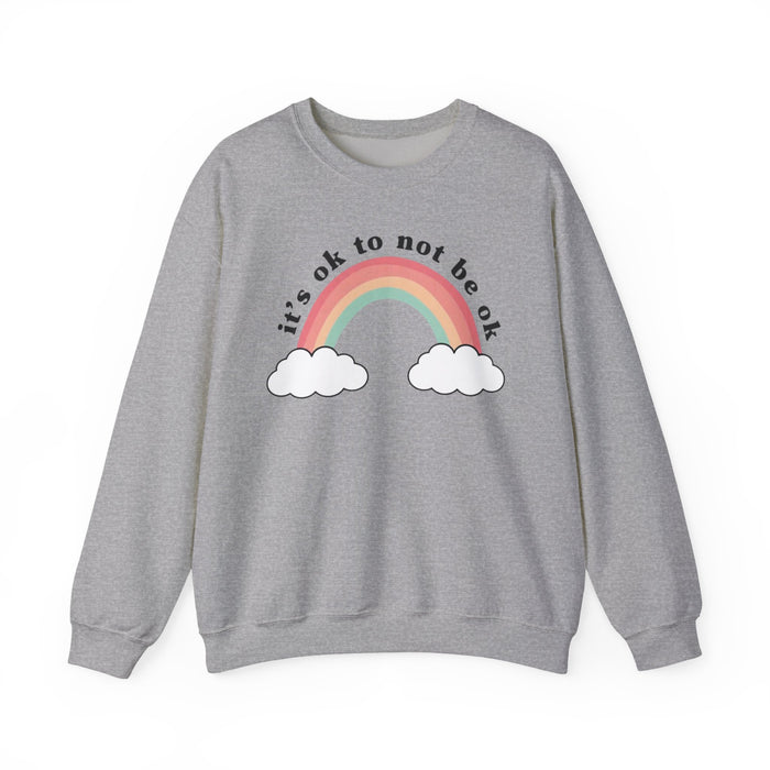 It's Ok To Not Be Ok Sweatshirt