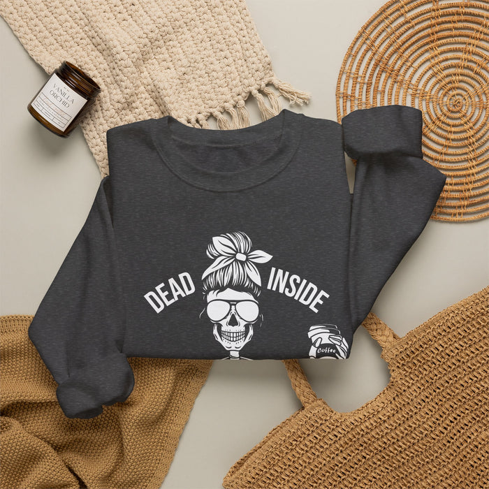 Dead Inside But Caffeinated Sweatshirt