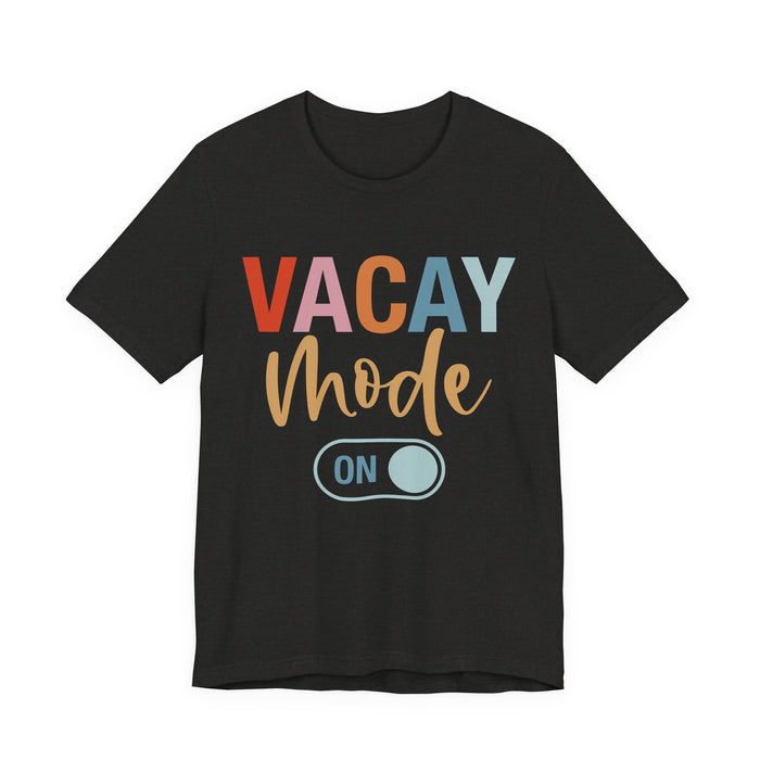 Vacay Mode On T-Shirt